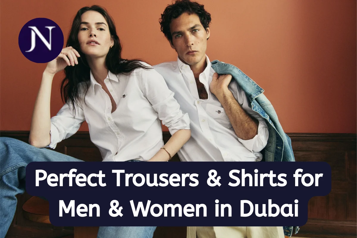 Perfect Trousers & Shirts for Men & Women in Dubai